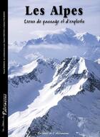 Couverture du livre « Les Alpes, lieux de passage et d'exploits » de Pascal Roman aux éditions Editions De L'astronome