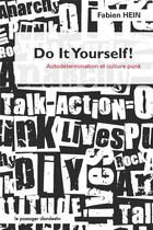 Couverture du livre « Do it yourself ! autodétermination et culture punk » de Fabien Hein aux éditions Le Passager Clandestin