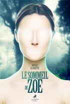 Couverture du livre « Le sommeil de Zoé » de Monique Le Dantec aux éditions Morrigane