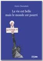 Couverture du livre « La vie est belle mais le monde est pourri » de Mario Dematteis aux éditions Jepublie