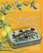 Couverture du livre « Les bergamotes de Nancy » de Alain Barrot aux éditions Gens De Lorraine