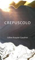 Couverture du livre « Crepuscolo » de Celine Ruquier Gaudriot aux éditions Yubi
