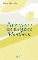 Couverture du livre « Aotant en ramene montbran » de Montfort Andre aux éditions Olepei