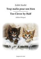 Couverture du livre « Trop malin pour son bien : Too Clever by Half » de Edith Nesbit aux éditions Langues De Chat