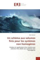 Couverture du livre « Un schema aux volumes finis pour les systemes non homogènes : Analyse et application d'un schema aux volumes finis dedie aux systemes non homogènes » de Slah Sahmim aux éditions Editions Universitaires Europeennes