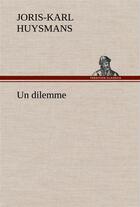 Couverture du livre « Un dilemme » de Joris-Karl Huysmans aux éditions Tredition