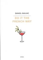 Couverture du livre « Do it the french way » de Daniel Gaujac aux éditions Steidl