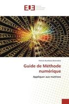 Couverture du livre « Guide de methode numerique - appliquer aux matrices » de Biambala Bolendela P aux éditions Editions Universitaires Europeennes