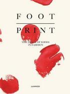 Couverture du livre « Foot print ; the track of shoes in fashion » de Hettie Judah et Geert Bruloot et Dodi Espinosa aux éditions Editions Racine