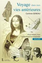 Couverture du livre « Voyage dans mes vies antérieures ; passé, présent, futur ; le chemin pour se comprendre. » de Corinne Geneau aux éditions Sydney Laurent