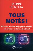 Couverture du livre « Tous notés ! » de Pierre Bentata aux éditions L'observatoire