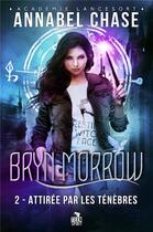 Couverture du livre « Bryn morrow - t02 - attiree par les tenebres - bryn morrow, t2 » de Annabel Chase aux éditions Teen Spirit