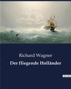 Couverture du livre « Der fliegende Holländer » de Richard Wagner aux éditions Culturea
