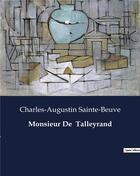 Couverture du livre « Monsieur De Talleyrand » de Charles-Augustin Sainte-Beuve aux éditions Culturea