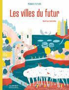 Couverture du livre « Les villes du futur » de Julie Lardon et Sarah Velha aux éditions La Poule Qui Pond