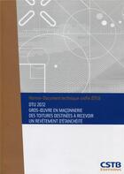 Couverture du livre « NF DTU 20.12 gros oeuvre en maçonnerie des toitures destinées à recevoir un revêtement d'étanchéité » de Collectif Cstb aux éditions Cstb