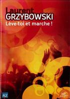 Couverture du livre « Lève-toi et marche ! » de Laurent Grzybowski aux éditions Adf Musique