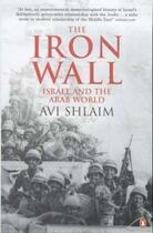 Couverture du livre « The iron wall: israel and the arab world » de Avi Shlaim aux éditions Adult Pbs