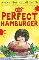 Couverture du livre « The Perfect Hamburger » de Mccall Smith A. aux éditions Children Pbs