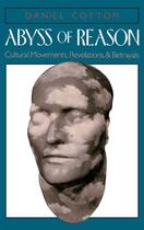 Couverture du livre « Abyss of Reason: Cultural Movements, Revelations, and Betrayals » de Cottom Daniel aux éditions Oxford University Press Usa