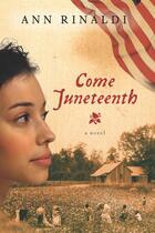 Couverture du livre « Come Juneteenth » de Rinaldi Ann aux éditions Houghton Mifflin Harcourt