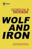 Couverture du livre « Wolf and Iron » de Gordon R. Dickson aux éditions Orion Digital