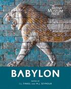 Couverture du livre « Babylon ; myth and reality » de Irving L. Finkel aux éditions British Museum
