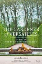 Couverture du livre « The Gardener of Versailles » de Alain Baraton aux éditions Rizzoli Digital