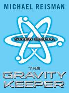 Couverture du livre « Simon Bloom, the Gravity Keeper » de Reisman Michael aux éditions Penguin Group Us