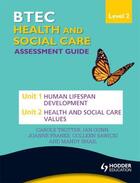 Couverture du livre « BTEC First Health and Social Care Level 2 Assessment Guide: Unit 1 Hum » de Trotter Carole aux éditions Hodder Education Digital