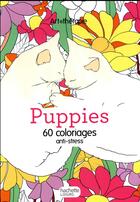 Couverture du livre « Art-thérapie : puppies ; 60 coloriages anti-stress » de Cathy Delanssay aux éditions Hachette Pratique