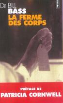 Couverture du livre « La ferme des corps » de Bill Bass aux éditions Points