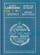Couverture du livre « Le petit Larousse de la culture générale » de François Reynaert et Vincent Brocvielle aux éditions Larousse