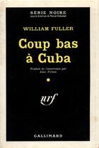 Couverture du livre « Coup bas a cuba » de Fuller William aux éditions Gallimard