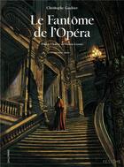 Couverture du livre « Le fantôme de l'opéra Tome 1 » de Christophe Gaultier aux éditions Gallimard Bd