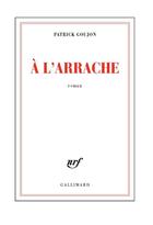 Couverture du livre « À l'arrache » de Patrick Goujon aux éditions Gallimard