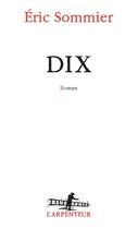 Couverture du livre « Dix » de Eric Sommier aux éditions Gallimard