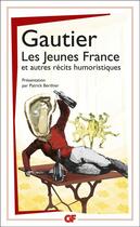Couverture du livre « Les jeunes France et autres recits humoristiques » de Theophile Gautier aux éditions Flammarion