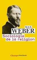Couverture du livre « Sociologie de la religion » de Max Weber aux éditions Flammarion