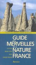 Couverture du livre « Guide des merveilles de la nature en france - illustrations, couleur » de Frédérique Roger aux éditions Arthaud