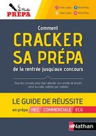 Couverture du livre « Comment cracker sa prépa de la rentrée jusqu'aux concours : le guide de réussite (édition 2022) » de  aux éditions Nathan