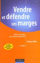 Couverture du livre « Vendre Et Defendre Ses Marges ; 2e Edition » de Philippe Korda aux éditions Dunod