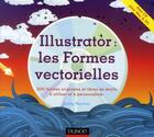 Couverture du livre « Illustrator ; les formes vectorielles » de Emily Portnoi aux éditions Dunod