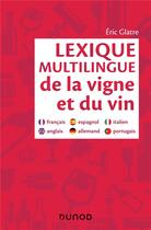 Couverture du livre « Lexique multilingue de la vigne et du vin » de Eric Glatre aux éditions Dunod