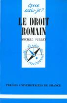 Couverture du livre « Droit romain (le) » de Michel Villey aux éditions Que Sais-je ?