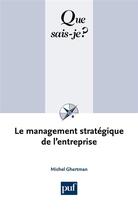 Couverture du livre « Le management stratégique de l'entreprise (5e édition) » de Michel Ghertman aux éditions Que Sais-je ?