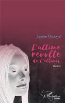Couverture du livre « L'ultime révolte de l'albinos » de Lamine Diabaté aux éditions L'harmattan