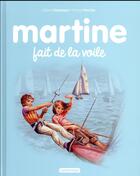 Couverture du livre « Martine Tome 28 : Martine fait de la voile » de Delahaye Gilbert et Marlier Marcel aux éditions Casterman