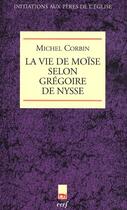 Couverture du livre « La vie de Moïse selon Grégoire de Nysse » de Michel Corbin aux éditions Cerf