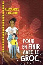 Couverture du livre « Pour en finir avec le GROC » de Alexandre Chardin aux éditions Magnard